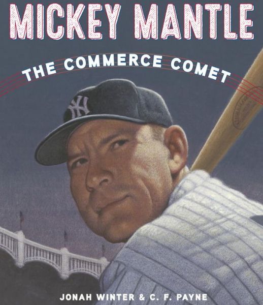 Cover for Jonah Winter · Mickey Mantle: The Commerce Comet (Hardcover Book) (2017)