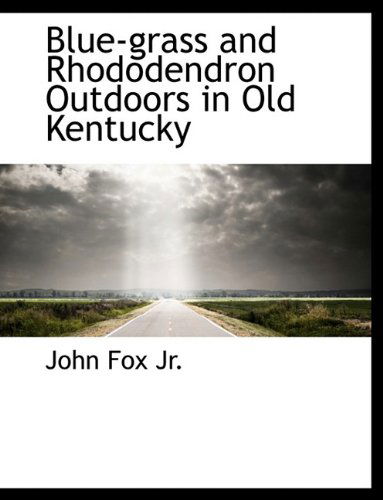 Cover for John Fox · Blue-grass and Rhododendron Outdoors in Old Kentucky (Paperback Book) (2009)