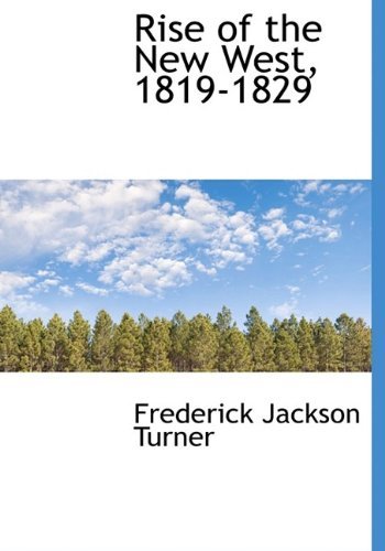 Cover for Frederick Jackson Turner · Rise of the New West, 1819-1829 (Paperback Book) [Large Type edition] (2009)