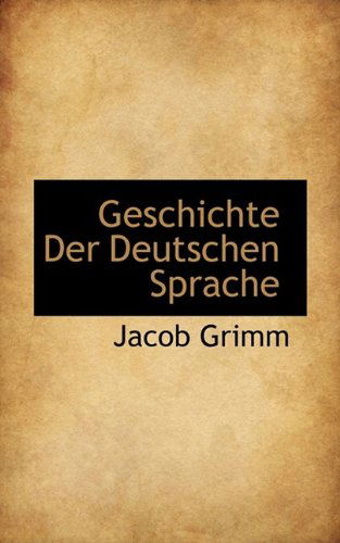 Cover for Jacob Ludwig Carl Grimm · Geschichte Der Deutschen Sprache (Paperback Book) (2009)