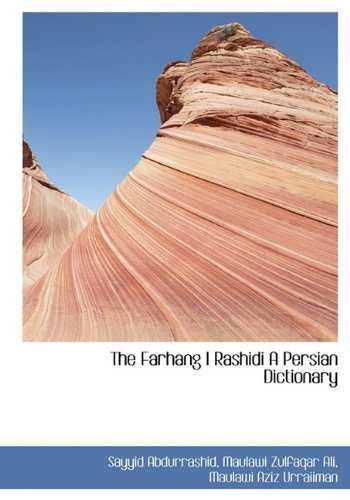 The Farhang I Rashidi a Persian Dictionary - Maulawi Aziz Urraiiman - Books - BiblioLife - 9781117013527 - November 24, 2009