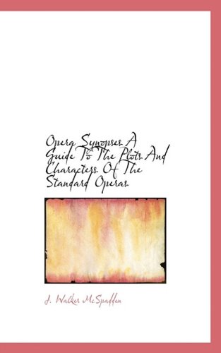 Cover for J. Walker Mcspadden · Opera Synopses a Guide to the Plots and Characters of the Standard Operas (Hardcover Book) (2009)