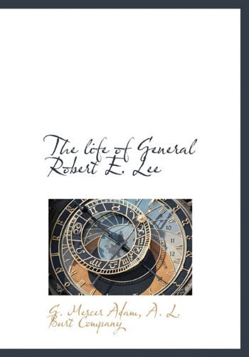 Cover for G. Mercer Adam · The Life of General Robert E. Lee (Hardcover Book) (2009)