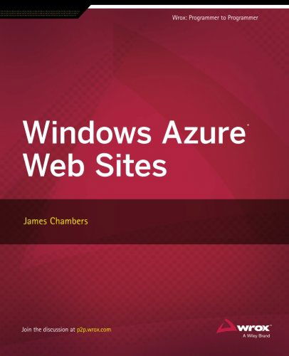 Windows Azure Web Sites - James Chambers - Books - Wrox - 9781118678527 - February 14, 2014