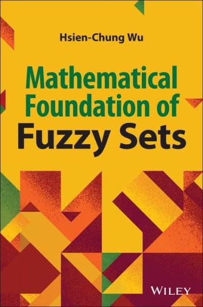 Cover for Hsien-Chung Wu · Mathematical Foundations of Fuzzy Sets (Innbunden bok) (2023)