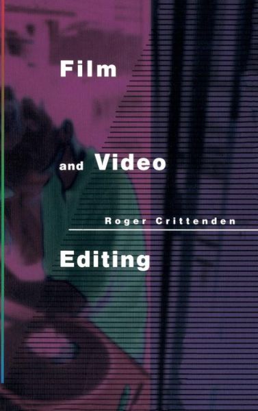 Cover for Crittenden, Roger (BAFTA, UK) · Film and Video Editing (Hardcover Book) (2016)