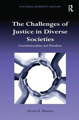 Cover for Meena K. Bhamra · The Challenges of Justice in Diverse Societies: Constitutionalism and Pluralism - Cultural Diversity and Law (Paperback Book) (2016)