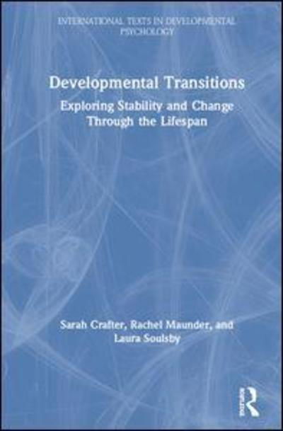 Cover for Crafter, Sarah (Institute of Education, University of London, UK) · Developmental Transitions: Exploring stability and change through the lifespan - International Texts in Developmental Psychology (Hardcover Book) (2019)