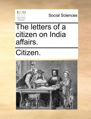 Cover for Citizen. · The Letters of a Citizen on India Affairs. (Pocketbok) (2010)