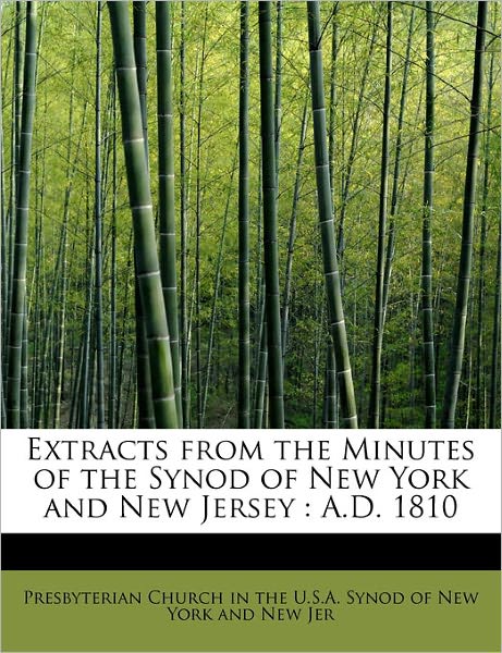 Cover for Church in the U S a Synod of New York a · Extracts from the Minutes of the Synod of New York and New Jersey: A.d. 1810 (Paperback Book) (2011)