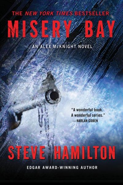 Misery Bay: an Alex Mcknight Novel - Steve Hamilton - Books - Minotaur Books - 9781250008527 - June 5, 2012