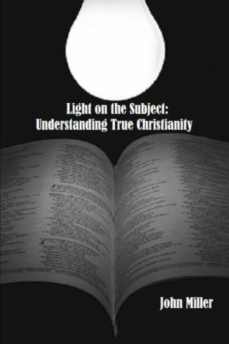 Cover for John Miller · Light on the Subject: Understanding True Christianity (Paperback Bog) (2014)