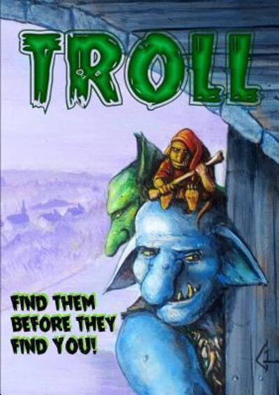 Troll - Thirteen O'Clock Press - Kirjat - Lulu.com - 9781326734527 - torstai 14. heinäkuuta 2016