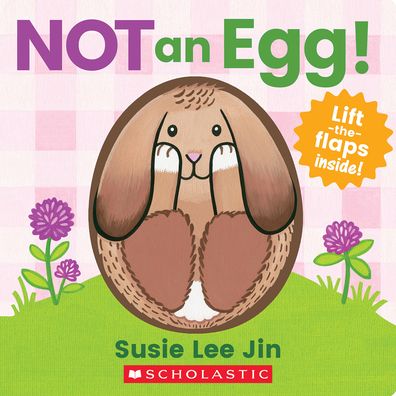 Cover for Susie Lee Jin · Not an Egg! (a Lift-The-Flap Book) (Kartonbuch) (2022)