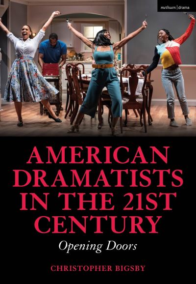 Cover for Bigsby, Christopher (University of East Anglia, UK) · American Dramatists in the 21st Century: Opening Doors (Paperback Book) (2024)