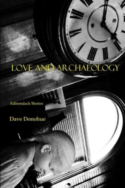 Cover for Dave Donohue · Love and Archaeology (Paperback Book) (2016)