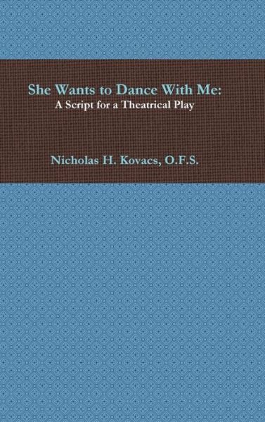 Cover for O F S Nicholas H Kovacs · She Wants to Dance With Me (Innbunden bok) (2017)