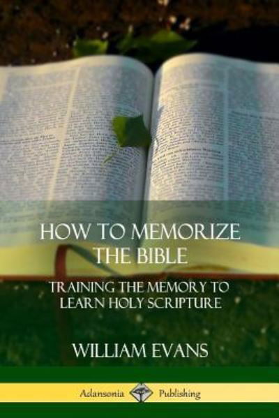 Cover for William Evans · How to Memorize the Bible : Training the Memory to Learn Holy Scripture (Taschenbuch) (2018)