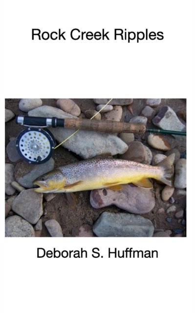 Deborah S Huffman · Rock Creek Ripples (Paperback Book) (2017)