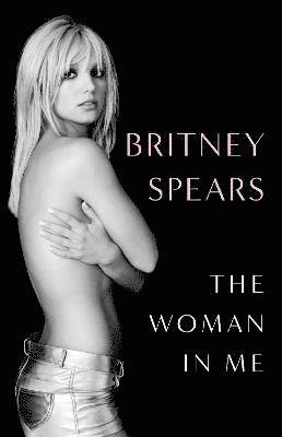 The Woman in Me - Britney Spears - Books - Simon & Schuster - 9781398522527 - October 24, 2023
