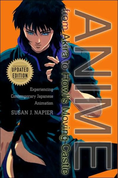 Cover for Susan J. Napier · Anime From Akira To Howl's Moving Castle: Experiencing Contemporary Japanese Animation (Paperback Book) [Revised edition] (2005)