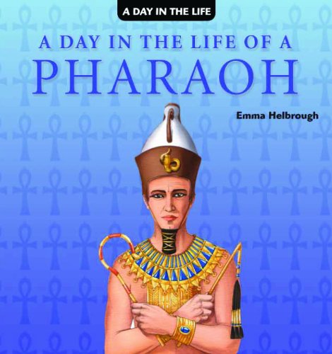 Cover for Emma Helbrough · A Day in the Life of a Pharaoh (Hardcover Book) (2007)