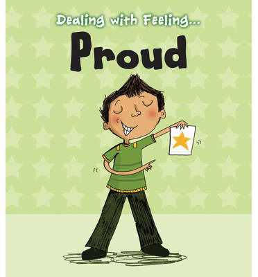 Proud - Dealing with Feeling... - Isabel Thomas - Books - Capstone Global Library Ltd - 9781406250527 - May 8, 2014