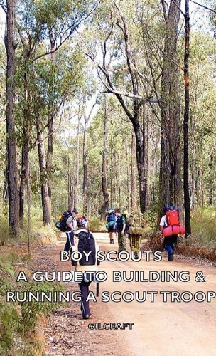Cover for Gilcraft · Boy Scouts - a Guide to Building &amp; Running a Scout Troop (Paperback Bog) (2006)