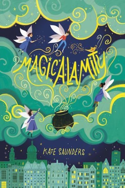 Magicalamity NE - Kate Saunders - Książki - Scholastic - 9781407196527 - 2 maja 2019