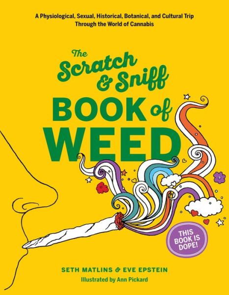 Scratch & Sniff Book of Weed - Seth Matlins - Bøger - Abrams - 9781419724527 - 18. april 2017