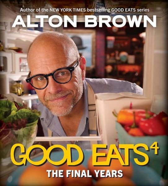 Cover for Alton Brown · Good Eats the Final Years (Book) (2022)