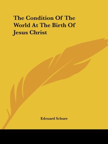 Cover for Edouard Schure · The Condition of the World at the Birth of Jesus Christ (Paperback Book) (2005)
