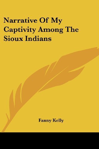 Cover for Fanny Kelly · Narrative of My Captivity Among the Sioux Indians (Taschenbuch) (2006)