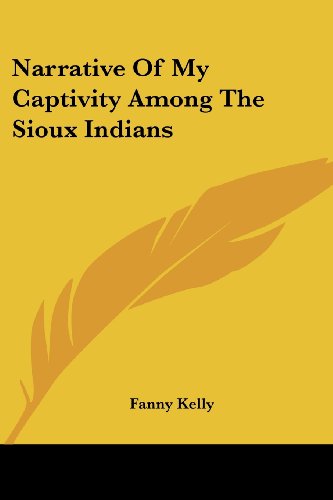 Cover for Fanny Kelly · Narrative of My Captivity Among the Sioux Indians (Paperback Book) (2006)