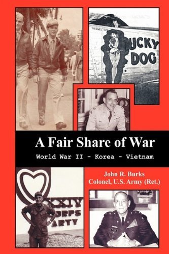 Cover for Col John R. Burks · A Fair Share of War: World War II - Korea - Vietnam (Innbunden bok) (2009)