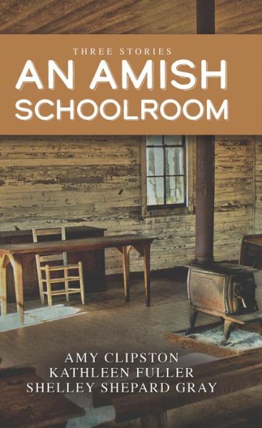 Cover for Amy Clipston · An Amish Schoolroom (Hardcover Book) (2021)