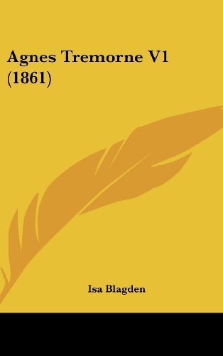 Cover for Isa Blagden · Agnes Tremorne V1 (1861) (Hardcover bog) (2008)