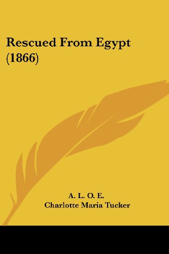 Cover for Charlotte Maria Tucker · Rescued from Egypt (1866) (Paperback Book) (2008)