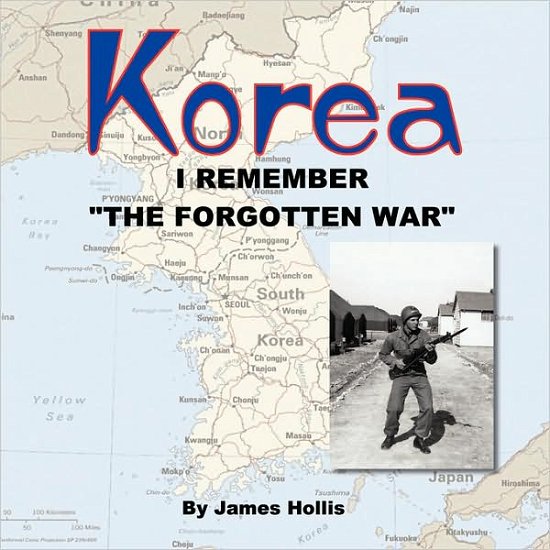 Cover for James Hollis · Korea: I Remember the Forgotten War (Paperback Book) (2008)