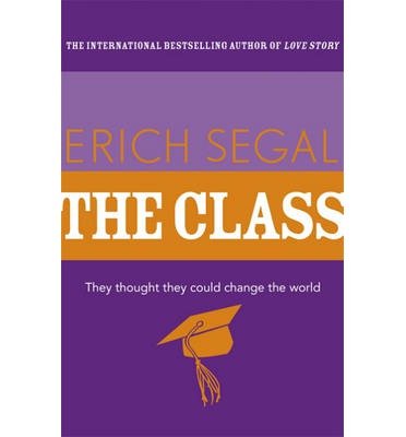 The Class - Erich Segal - Kirjat - Hodder & Stoughton - 9781444768527 - torstai 20. kesäkuuta 2013