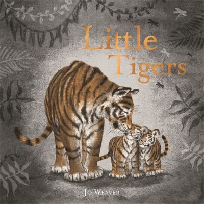 Cover for Jo Weaver · Little Tigers (Hardcover Book) (2019)