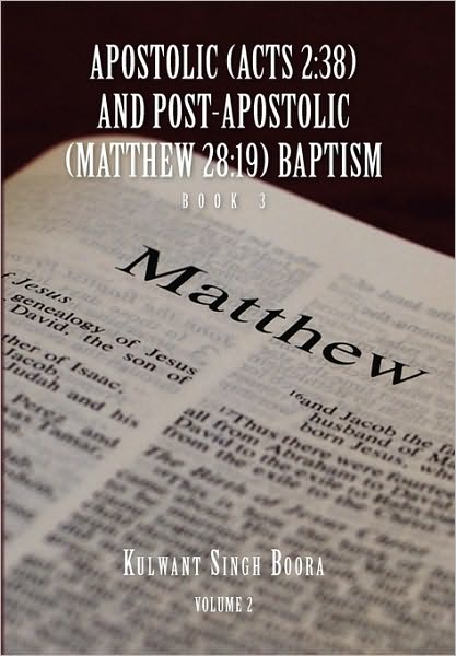 Cover for Kulwant Singh Boora · Apostolic (Acts 2: 38) and Post-apostolic (Matthew 28:19) Baptism: Volume 2 (Hardcover Book) (2010)