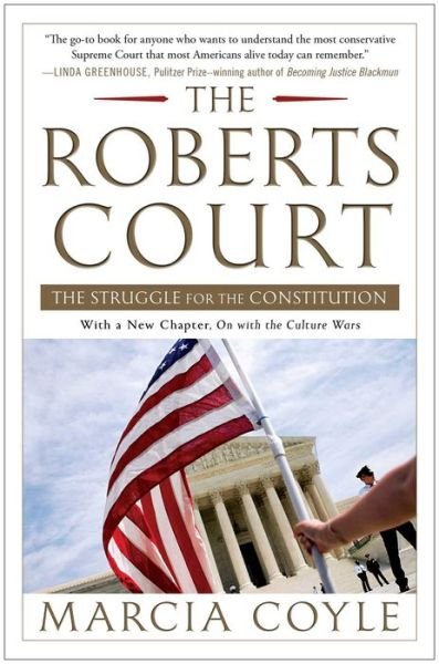 Cover for Marcia Coyle · The Roberts Court: The Struggle for the Constitution (Paperback Bog) (2014)