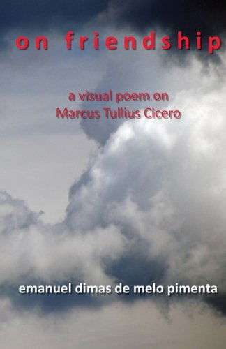 Cover for Emanuel Dimas De Melo Pimenta · On Friendship: After the Work by Marcus Tullius Cicero (Pocketbok) (2010)