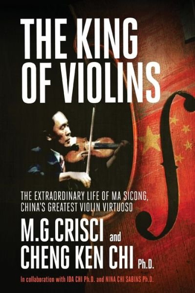 Cover for M G Crisci · King of Violins: The Extraordinary Life of Ma Sciong, China's Greatest Violin Virtuoso (Taschenbuch) (2020)