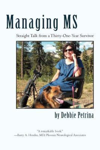Managing Ms: Straight Talk from a Thirty-one-year Survivor - Debbie Petrina - Books - iUniverse - 9781462070527 - December 28, 2011