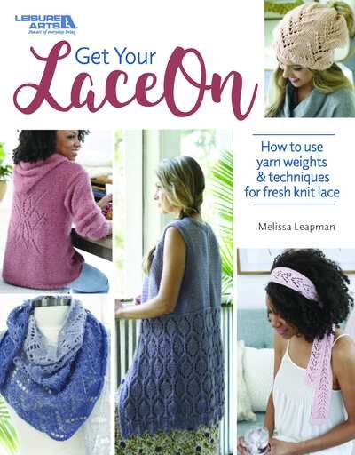 Cover for Melissa Leapman · Get Your Lace On: How to Use Yarn Weights &amp; Techniques for Fresh Knit Lace (Paperback Book) (2020)