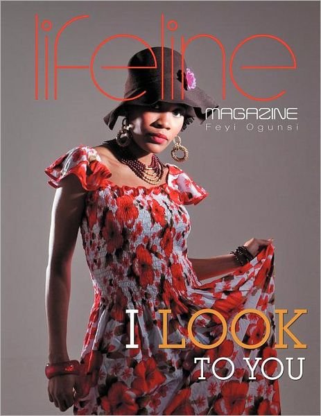Cover for Feyi Ogunsi · Life Line Magazine: I Look to You (Taschenbuch) (2011)