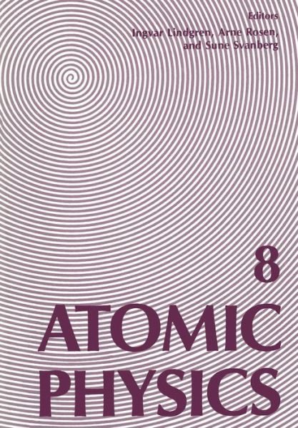 Cover for I Lindgren · Atomic Physics 8: Proceedings of the Eighth International Conference on Atomic Physics, August 2-6, 1982, Goeteborg, Sweden (Paperback Bog) [Softcover reprint of the original 1st ed. 1983 edition] (2012)