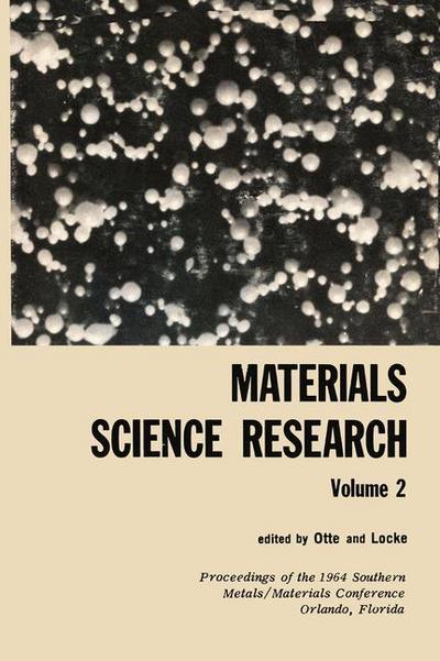 Materials Science Research: Volume 2 The Proceedings of the 1964 Southern Metals/ Materials Conference on Advances in Aerospace Materials, held April 16-17, 1964, at Orlando, Florida, hosted by the Orlando Chapter of the American Society of Metals - H Otte - Libros - Springer-Verlag New York Inc. - 9781468474527 - 26 de abril de 2012